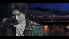 Say Something