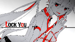 初音未来 - Lock You
