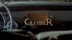 CLOSER