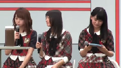 下水道デーイベント(峯岸みなみ 木崎ゆりあ 小嶋真子) 前編