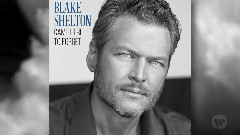 Blake Shelton - Came Here To Forget