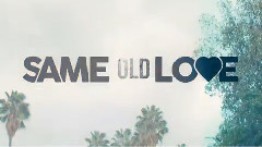 Same Old Love(Cover)
