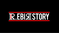 R.EBIRSTORY 预告版