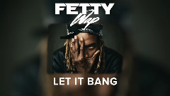 Fetty Wap - Let It Bang
