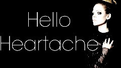 Hello Heartache 歌词版