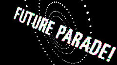 FUTURE PARADE 歌词版