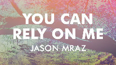 Jason Mraz - You Can Rely On Me