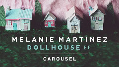Melanie Martinez - Carousel