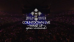 COUNTDOWN LIVE 2012-2013 ～WAKE UP～
