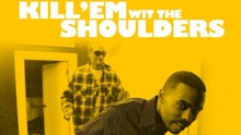 Snoop Dogg,Lil Duval - Kill 'Em Wit The Shoulders