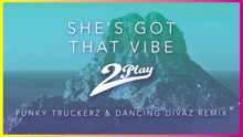 2Play - She's