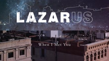 When I Met You (Lazarus Cast Album Pseudo Video)