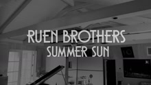 Ruen Brothers - Summer Sun 现场版