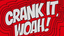  - Crank It (Woah!)