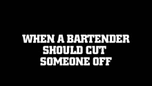 Bartender Cut Off