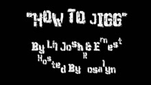 Lil Josh & Ernest - Jigga Juice (Instructional Video)