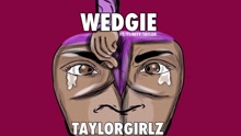 Taylor Girlz - Wedgie (Audio)