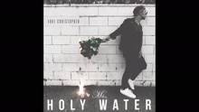 Luke Christopher - Ms. Holy Water (Audio)