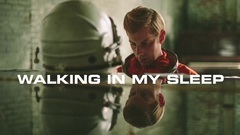 Walking In My Sleep