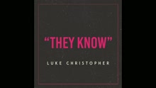 Luke Christopher - They Know (Audio)