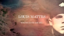 Louis Mattrs - Young Gun (Oh My) (Audio)