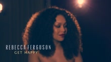 Rebecca Ferguson - Get Happy (Live)