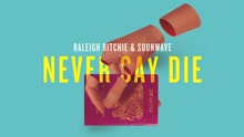 Never Say Die (Audio)