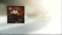 El Invierno Es Cosa de Dos (Lyric Video)