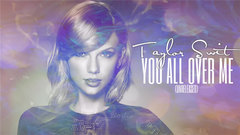 Taylor Swift - You All Over Me 试听版