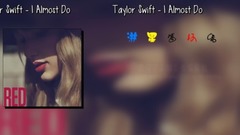 Taylor Swift - I Almost Do