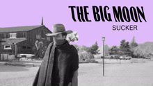 The Big Moon - Sucker 试听版