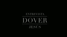 Entrevista Dover - Jesus (Version Corta)