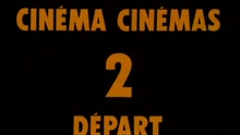 Cinéma cinémas (Video - Sketch)