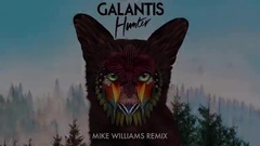 Galantis - Hunter (Mike Williams Remix)
