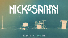Nick & Sammy - Nick & Sammy - Baby You Love Me