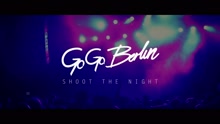 Go Go Berlin - Shoot the Night