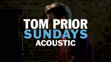 Tom Prior - Sundays 不插电版