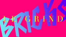 Le Grind - Le Grind - Bricks