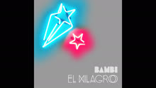 BAMBI - El Milagro