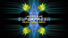 Jamiroquai - Jamiroquai - Superfresh （Remix）