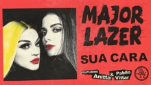 Major Lazer & Anitta & Pabllo Vittar - Sua Cara