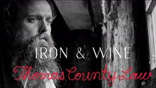Iron & Wine - Thomas County Law