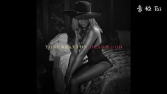 Toni Braxton - Deadwood