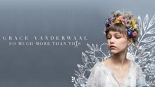 Grace VanderWaal - So Much More Than This (Pseudo Video)