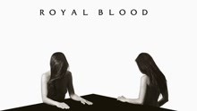 Royal Blood - Royal Blood - How Did We Get So Dark