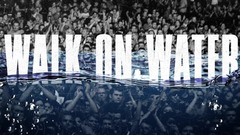 Walk On Water