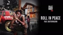 Kodak Black,XXXTentacion - Kodak Black & Xxxtentacion - Roll In Peace 试听版