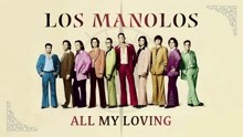 Los Manolos - All My Loving (Cover Audio)