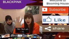 BLACKPINK - Welcome to Blooming House