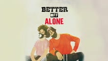 Better Off Alone (Pseudo Video)